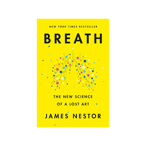 Breath: The New Science of a Lost Art